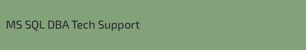 MS SQL DBA Tech Support